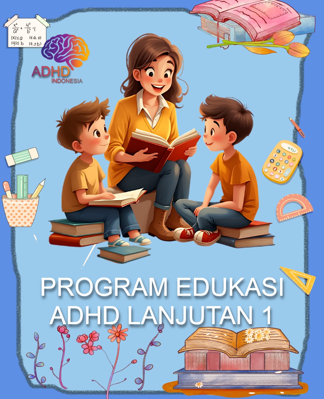 Program ADHD Indonesia Kabupaten Tabalong Edukasi Lanjutan Tahap 1 untuk Orang Tua