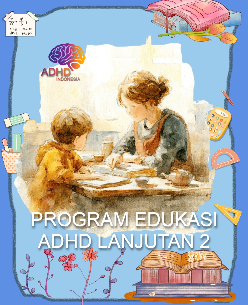 Program ADHD Indonesia Kabupaten Tabalong Edukasi Lanjutan Tahap 2 untuk Orang Tua